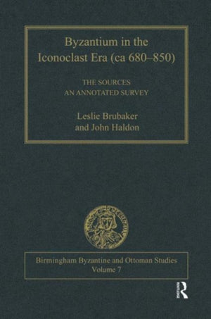 Byzantium in the Iconoclast Era (ca 680–850): The Sources