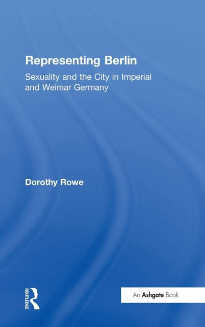 Book cover of: Representing Berlin. By: Dorothy Rowe