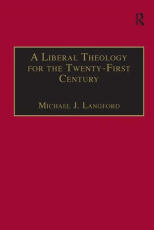 A Liberal Theology for the Twenty-First Century