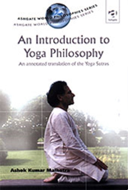 Book cover of: Introduction to Yoga Philosophy. By: Ashok Kumar Malhotra