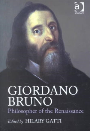 Giordano Bruno: Philosopher of the Renaissance