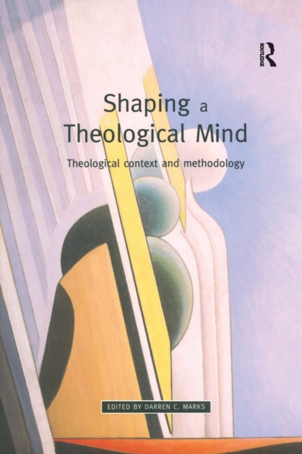 Book cover of: Shaping a Theological Mind. By: Darren C. Marks