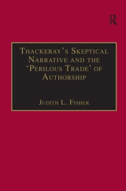 Book cover of: Thackeray?s Skeptical Narrative and the ?Perilous Trade? of Authorship