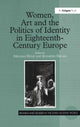 Book cover of: Women, Art and the Politics of Identity in Eighteenth-Century Europe