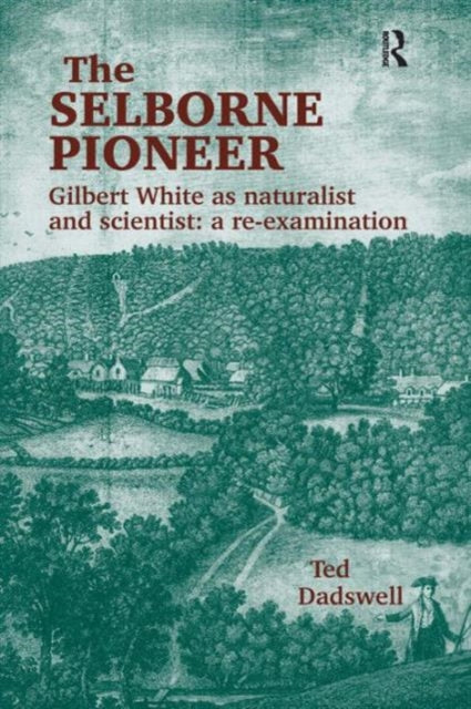 Book cover of: Selborne Pioneer. By: Ted Dadswell
