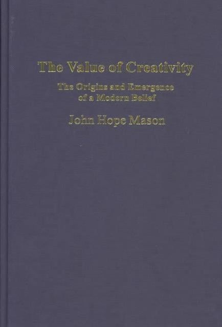 Book cover of: Value of Creativity. By: John Hope Mason