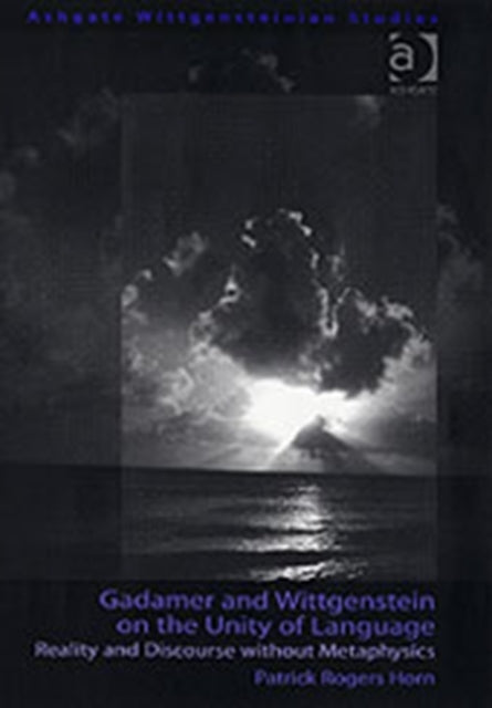 Book cover of: Gadamer and Wittgenstein on the Unity of Language. By: Patrick Rogers Horn