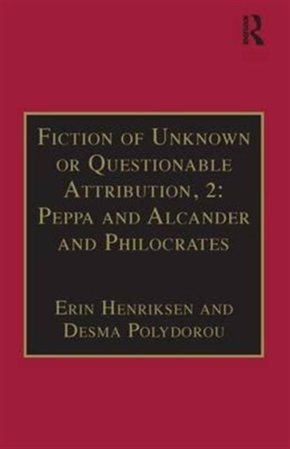 Book cover of: Fiction of Unknown or Questionable Attribution, 2: Peppa and Alcander and Philocrates