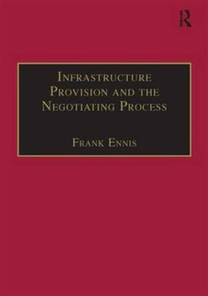 Infrastructure Provision and the Negotiating Process