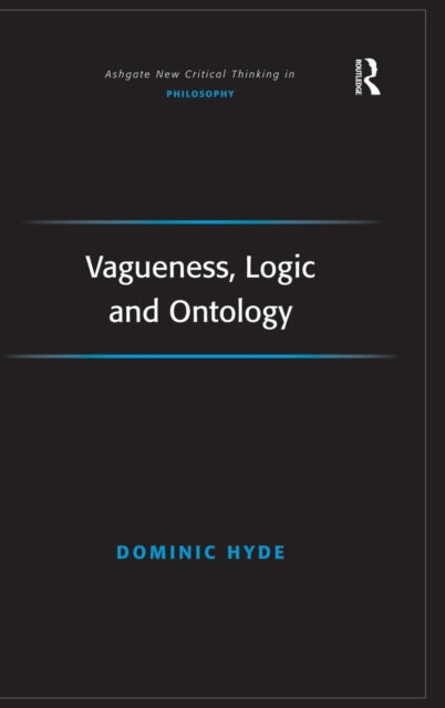 Book cover of: Vagueness, Logic and Ontology. By: Dominic Hyde
