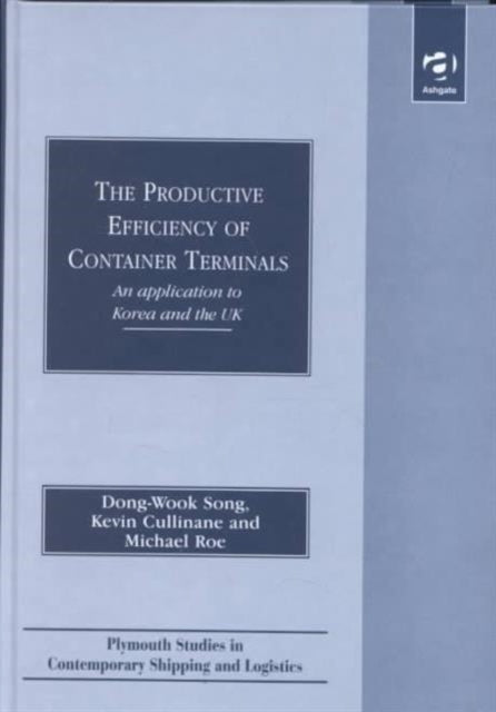 Book cover of: Productive Efficiency of Container Terminals. By: Dong-Wook Song