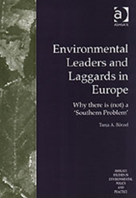 Book cover of: Environmental Leaders and Laggards in Europe. By: Tanja A. Borzel