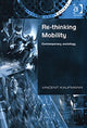 Book cover of: Re-Thinking Mobility. By: Vincent Kaufmann