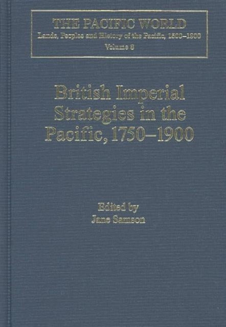Book cover of: British Imperial Strategies in the Pacific, 1750-1900