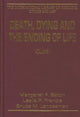 Book cover of: Death, Dying and the Ending of Life, Volumes I and II