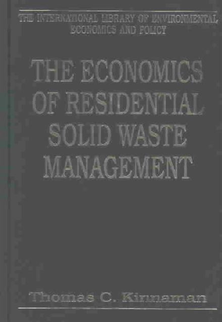 Book cover of: Economics of Residential Solid Waste Management. By: Thomas C. Kinnaman