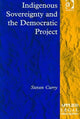 Book cover of: Indigenous Sovereignty and the Democratic Project. By: Steven Curry
