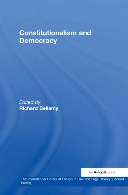 Book cover of: Constitutionalism and Democracy. By: Richard Bellamy