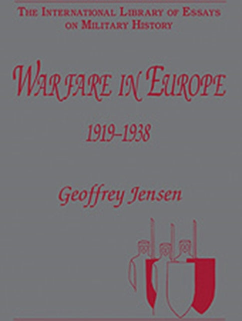 Book cover of: Warfare in Europe 1919–1938. By: Geoffrey Jensen