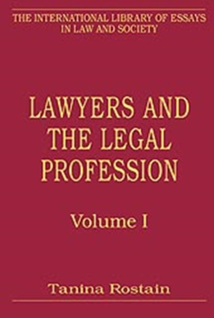 Book cover of: Lawyers and the Legal Profession, Volumes I and II. By: Tanina Rostain