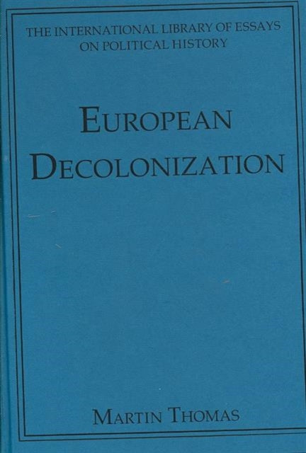 Book cover of: European Decolonization. By: Martin Thomas