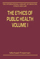 Book cover of: Ethics of Public Health, Volumes I and II. By: Michael D. A Freeman