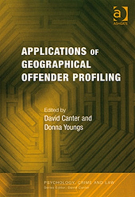Book cover of: Applications of Geographical Offender Profiling. By: David Canter