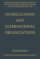 Book cover of: Globalization and International Organizations. By: Edward Kwakwa