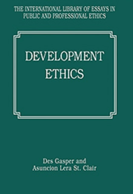 Book cover of: Development Ethics. By: Des Gasper