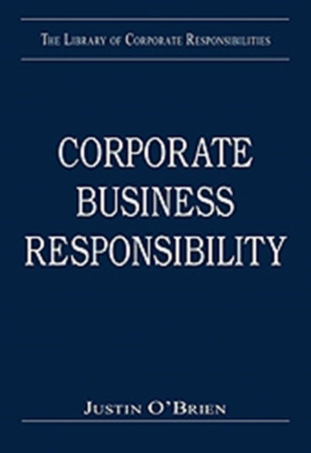 Book cover of: Corporate Business Responsibility. By: Justin O'Brien