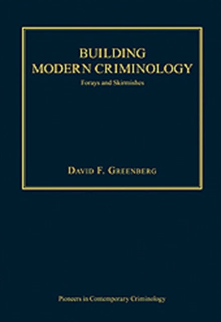 Book cover of: Building Modern Criminology. By: David F. Greenberg
