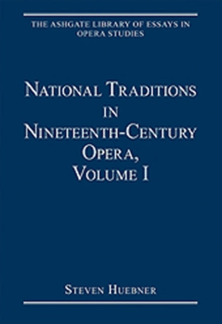National Traditions in Nineteenth-Century Opera, Volume I