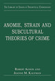 Book cover of: Anomie, Strain and Subcultural Theories of Crime. By: Robert Agnew
