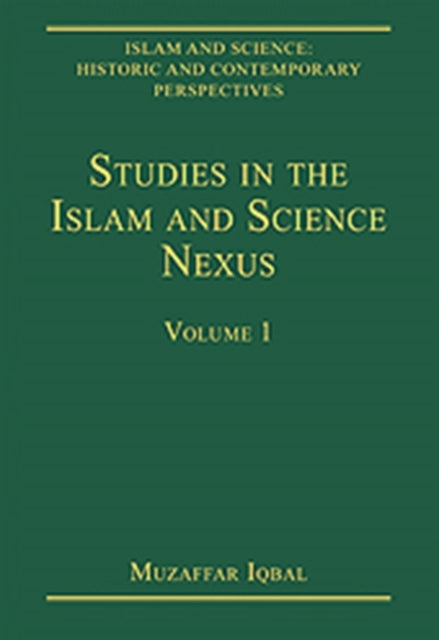 Book cover of: Studies in the Islam and Science Nexus. By: Muzaffar Iqbal