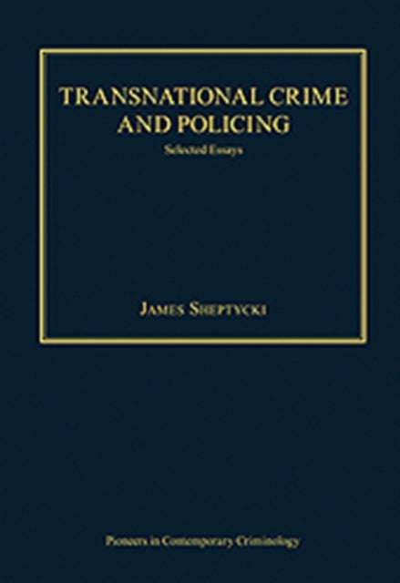 Book cover of: Transnational Crime and Policing. By: J. W. E. Sheptycki