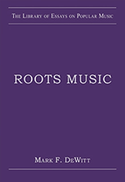 Book cover of: Roots Music. By: Mark F. DeWitt