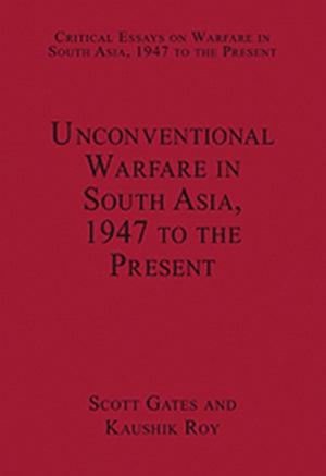 Unconventional Warfare in South Asia, 1947 to the Present