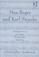 Book cover of: Max Reger and Karl Straube. By: Christopher Anderson