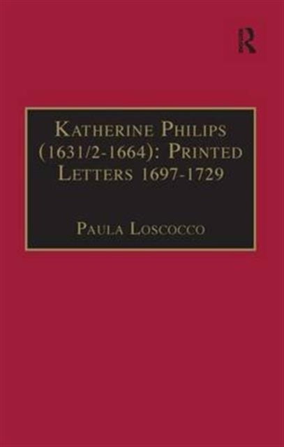 Katherine Philips (1631/2–1664): Printed Letters 1697–1729