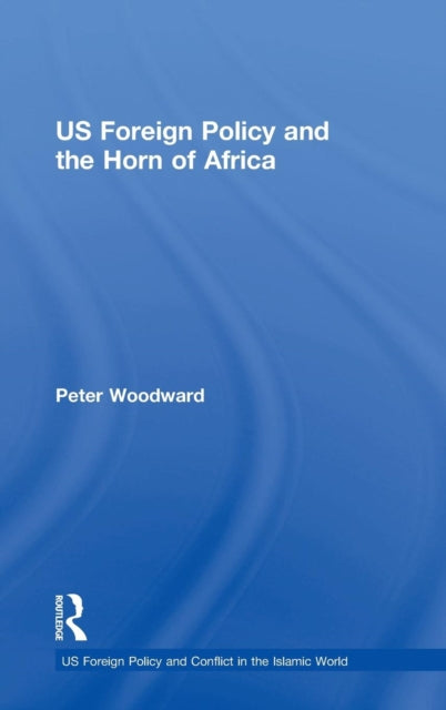 Book cover of: US Foreign Policy and the Horn of Africa. By: Peter Woodward