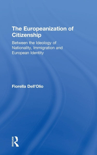 Book cover of: Europeanization of Citizenship. By: Fiorella Dell'Olio