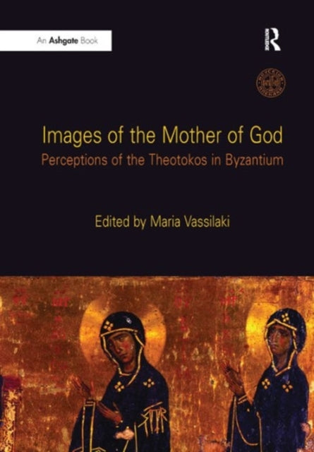 Book cover of: Images of the Mother of God. By: Maria Vassilaki