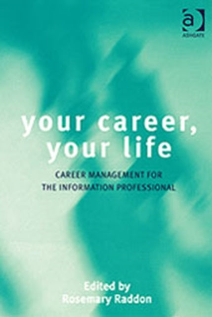 Book cover of: Your Career, Your Life. By: Rosemary Raddon
