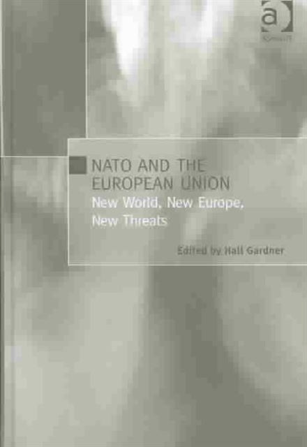 Book cover of: NATO and the European Union. By: Hall Gardner