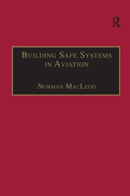 Book cover of: Building Safe Systems in Aviation. By: Norman MacLeod