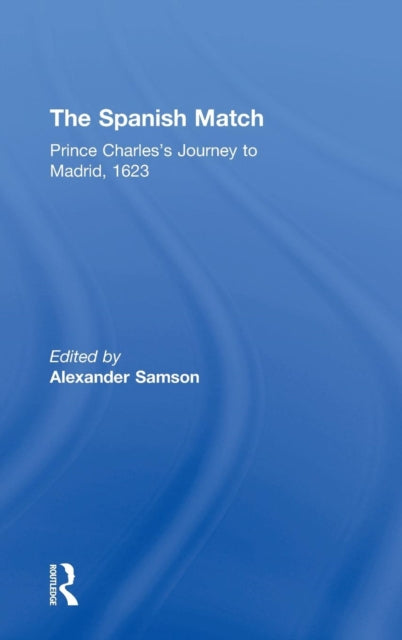 Book cover of: Spanish Match. By: Alexander Samson