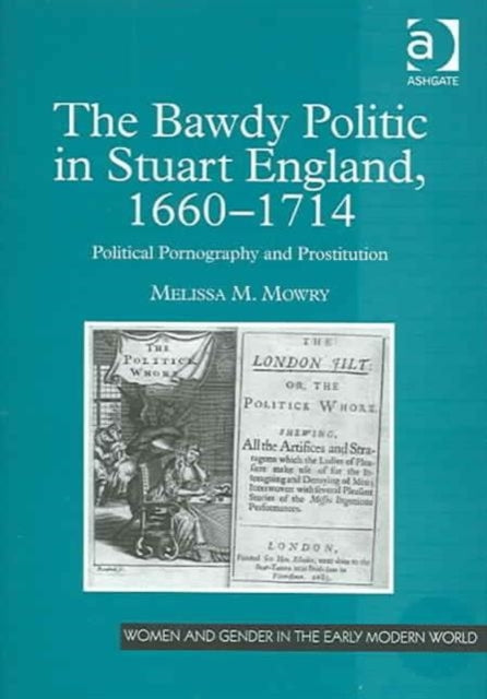 Book cover of: Bawdy Politic in Stuart England, 1660–1714