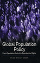 Book cover of: Global Population Policy. By: Paige Whaley Eager