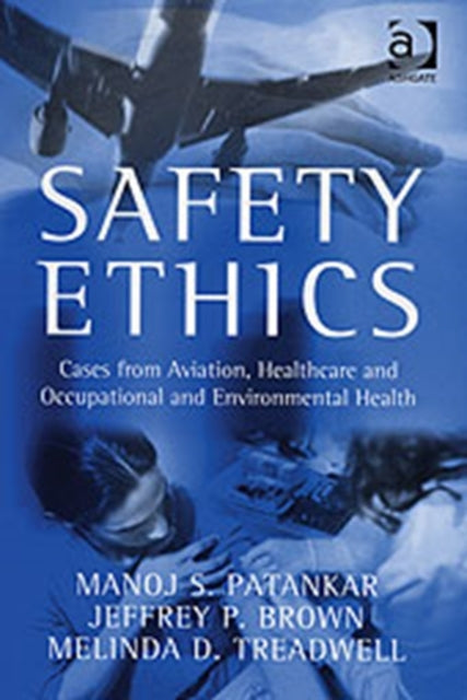 Book cover of: Safety Ethics. By: Manoj S. Patankar