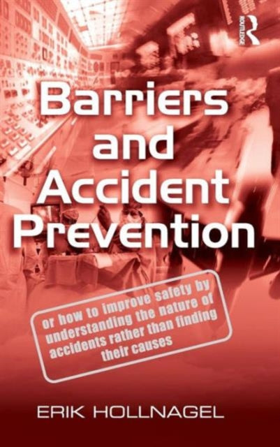 Book cover of: Barriers and Accident Prevention. By: Erik Hollnagel